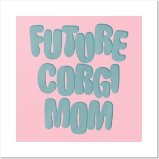 Future Corgi Mom Posters and Art